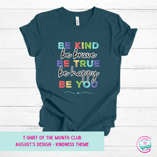 Load image into Gallery viewer, T-Shirt of the Month Club - Kindness Theme