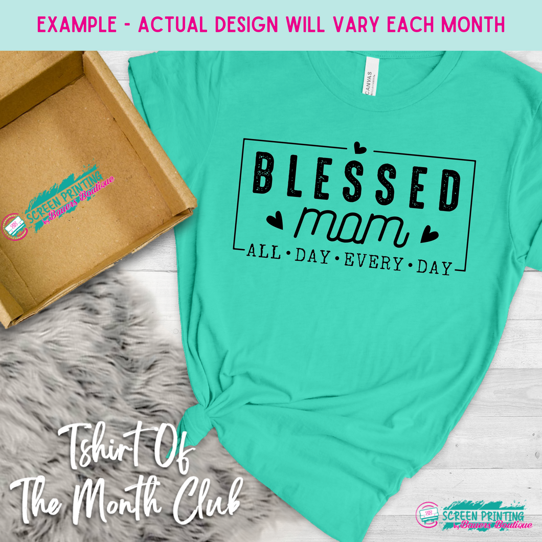 T-Shirt of the Month Club - Mom Theme