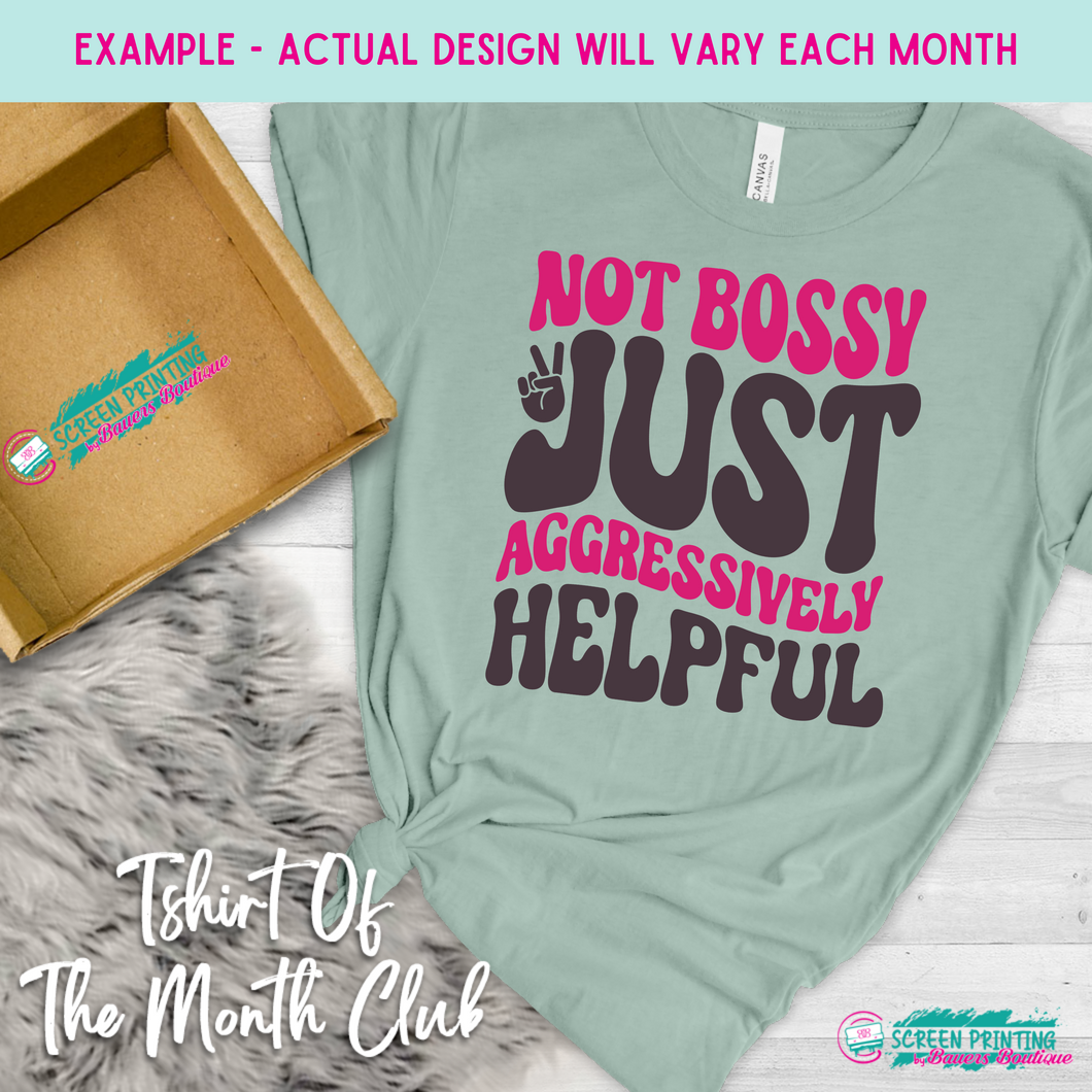 T-Shirt of the Month Club - Sassy/Funny Theme