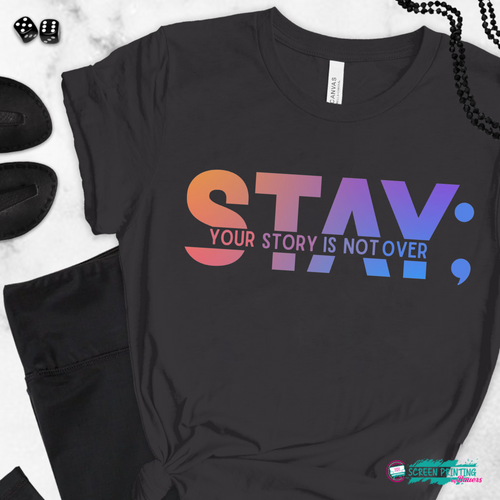 Stay; Your Story is not Over