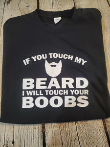 If you touch my beard Tshirt