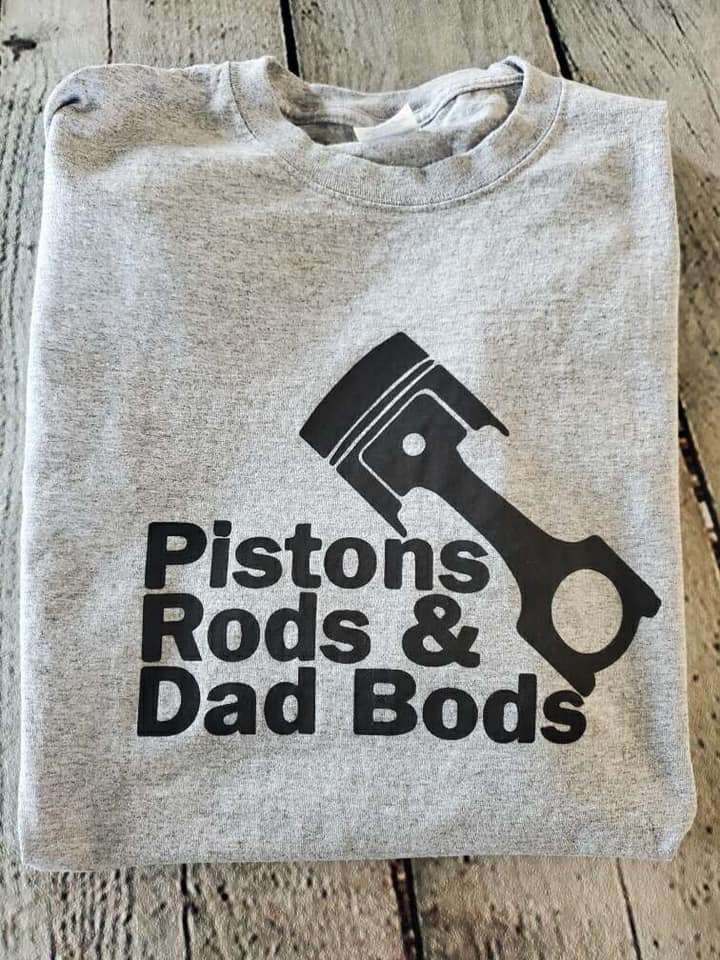 pistons rods and dad bods t shirt