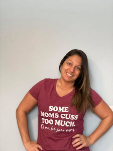 Some moms cuss too much t-shirt