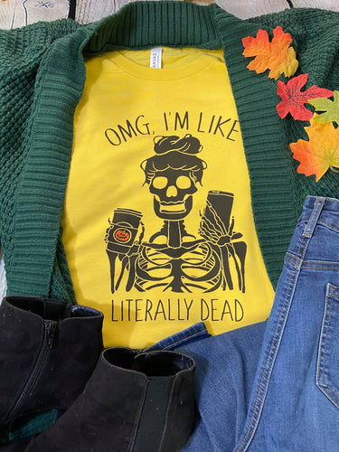 OMG, I'm like literally dead apparel