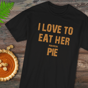 I love to eat her pumpkin pie apparel