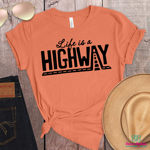 Life is a highway apparel