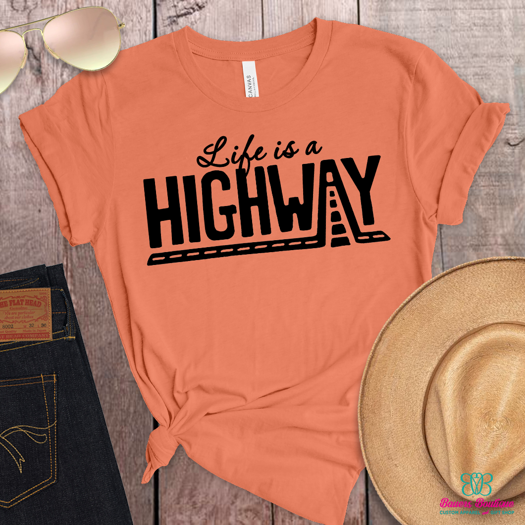 Life is a highway apparel