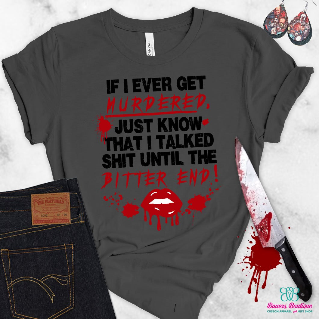 If I ever get murdered… apparel