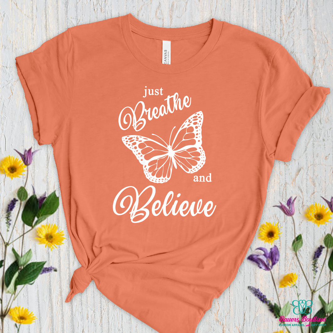 Just breathe & believe butterfly apparel