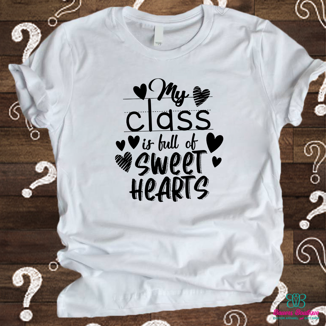 My class is full of sweethearts apparel