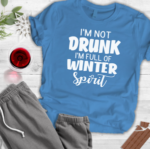 I'm not drunk I'm full of winter spirit apparel